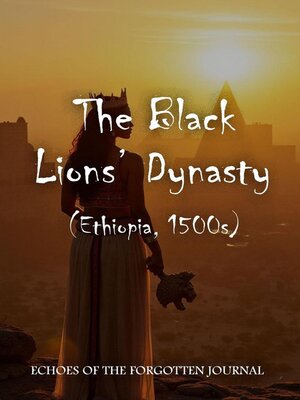cover image of The Black Lion's Dynasty (Ethiopia 1500s)